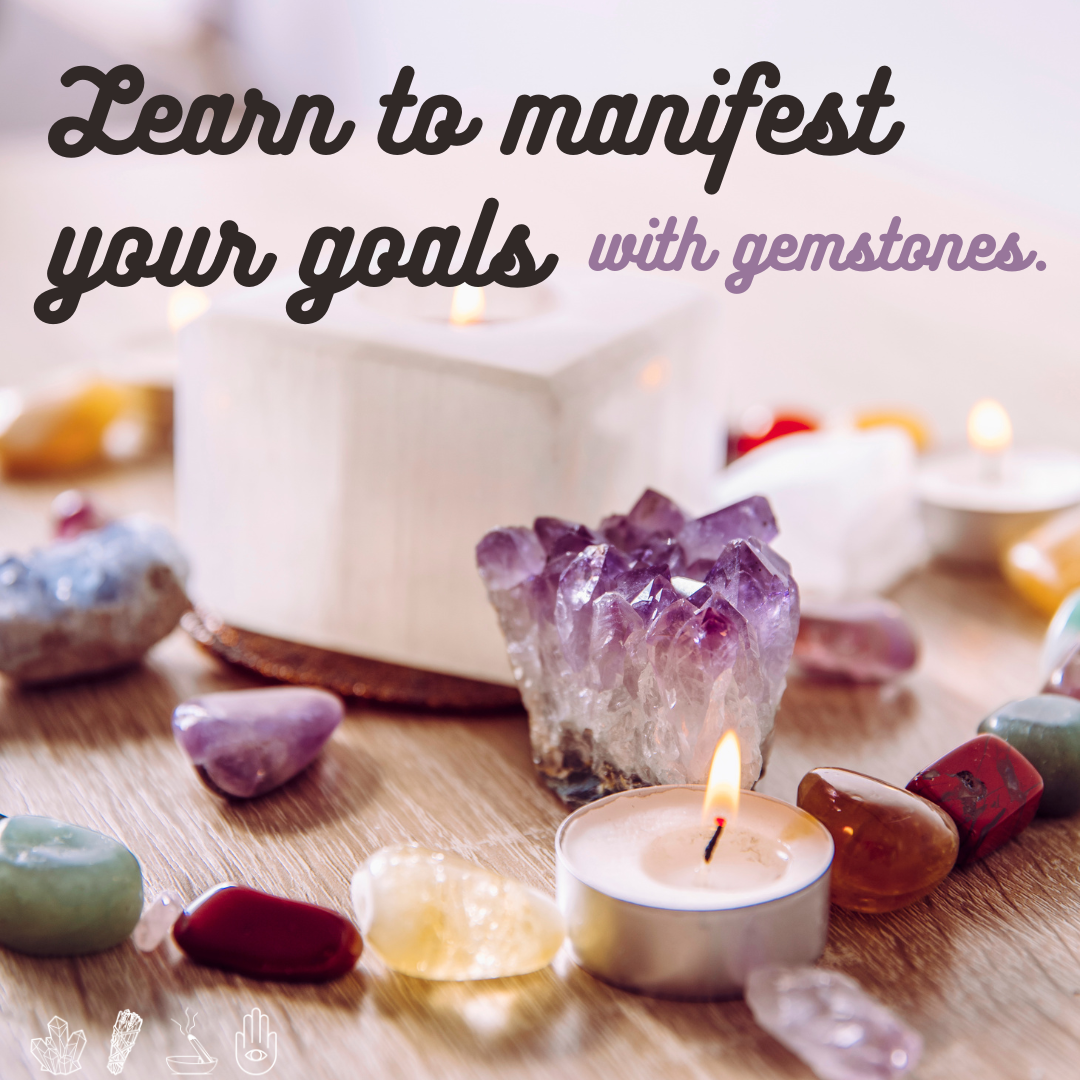 learn to manifest your goals, uplift your space and enhance your self-care practices.